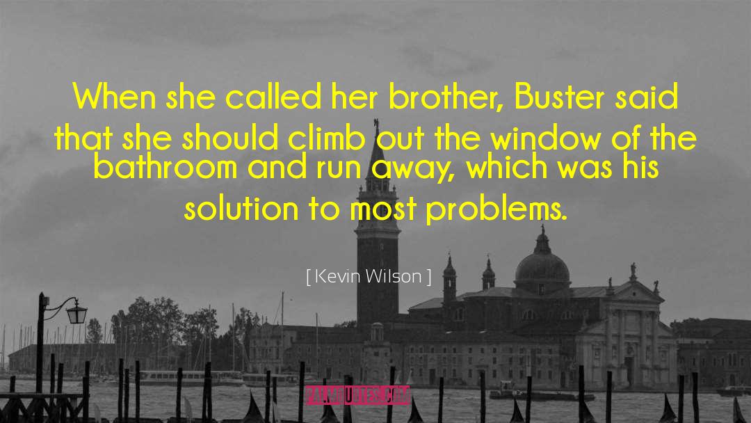 Buster quotes by Kevin Wilson