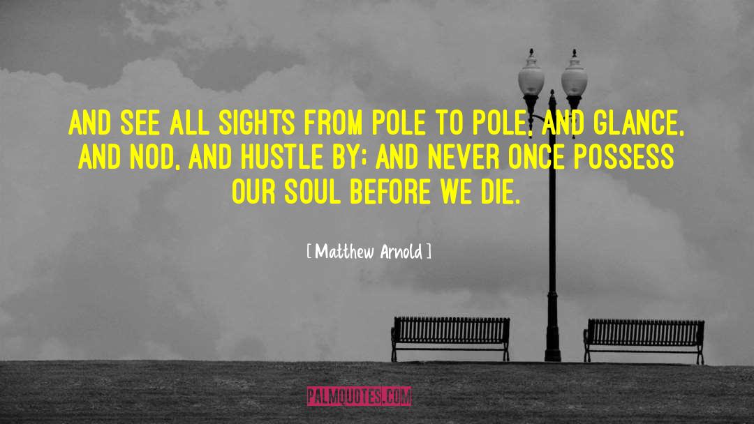 Bustle quotes by Matthew Arnold