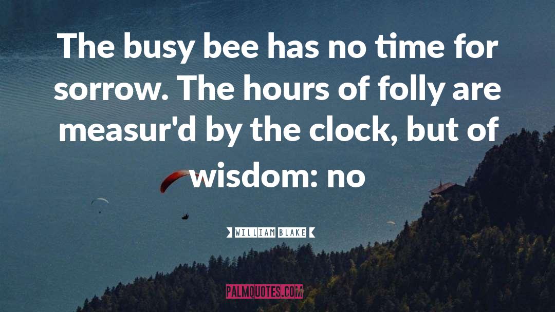 Busy Bee quotes by William Blake
