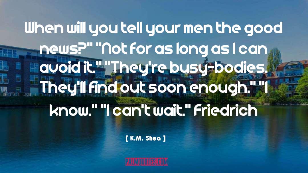 Busy Bodies quotes by K.M. Shea