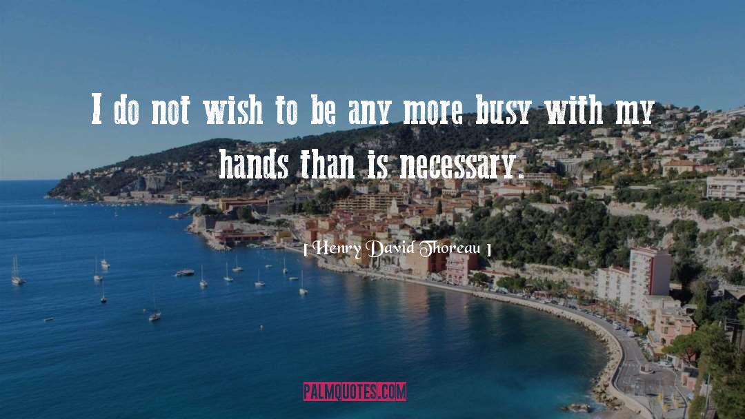 Busy Bodies quotes by Henry David Thoreau