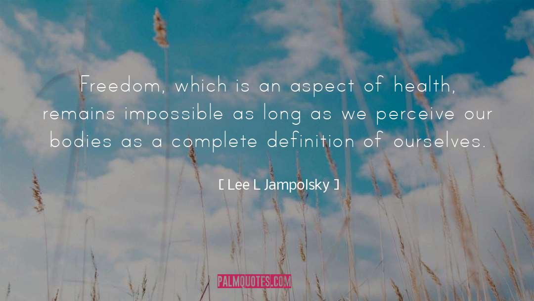 Busy Bodies quotes by Lee L Jampolsky