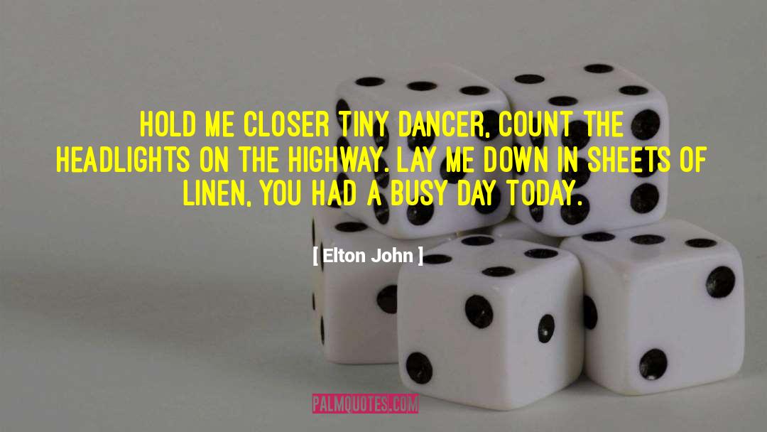 Busy Day quotes by Elton John