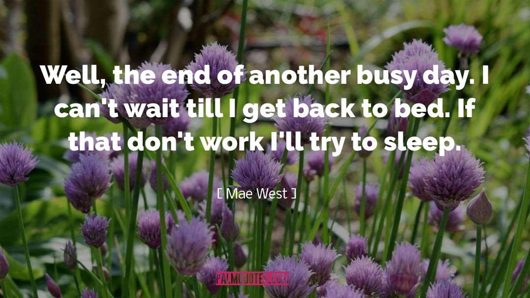 Busy Day quotes by Mae West