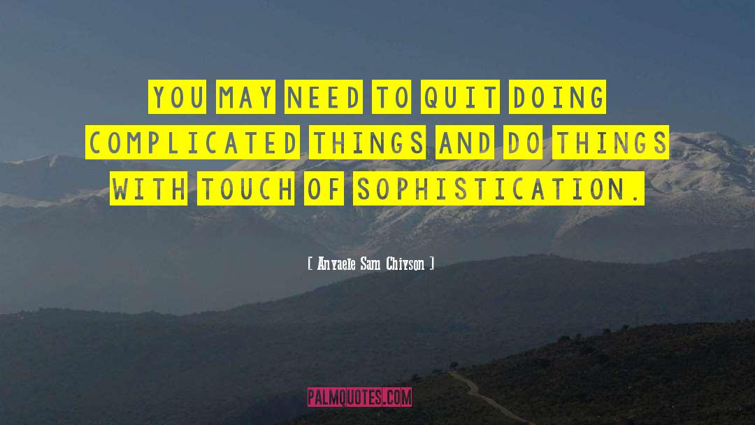 Busy Doing Things quotes by Anyaele Sam Chiyson