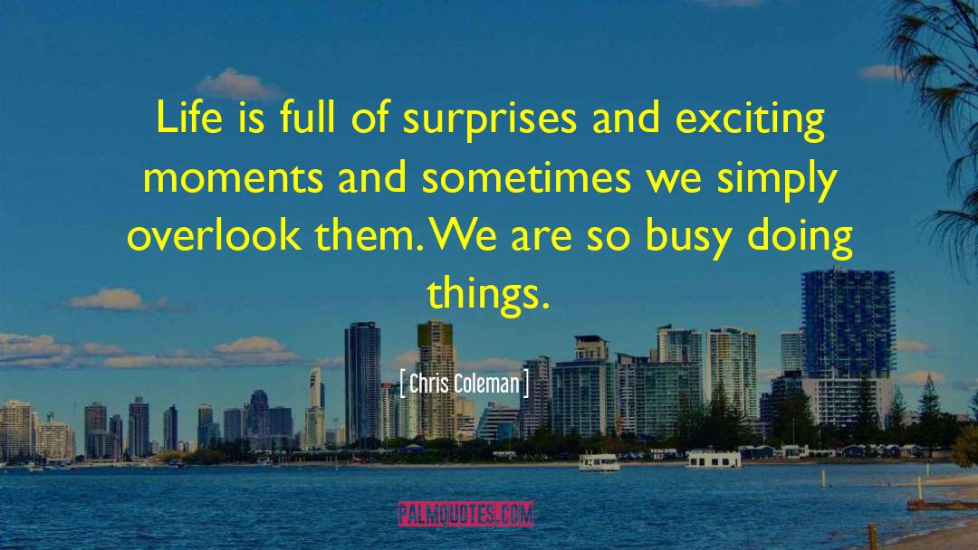 Busy Doing Things quotes by Chris Coleman