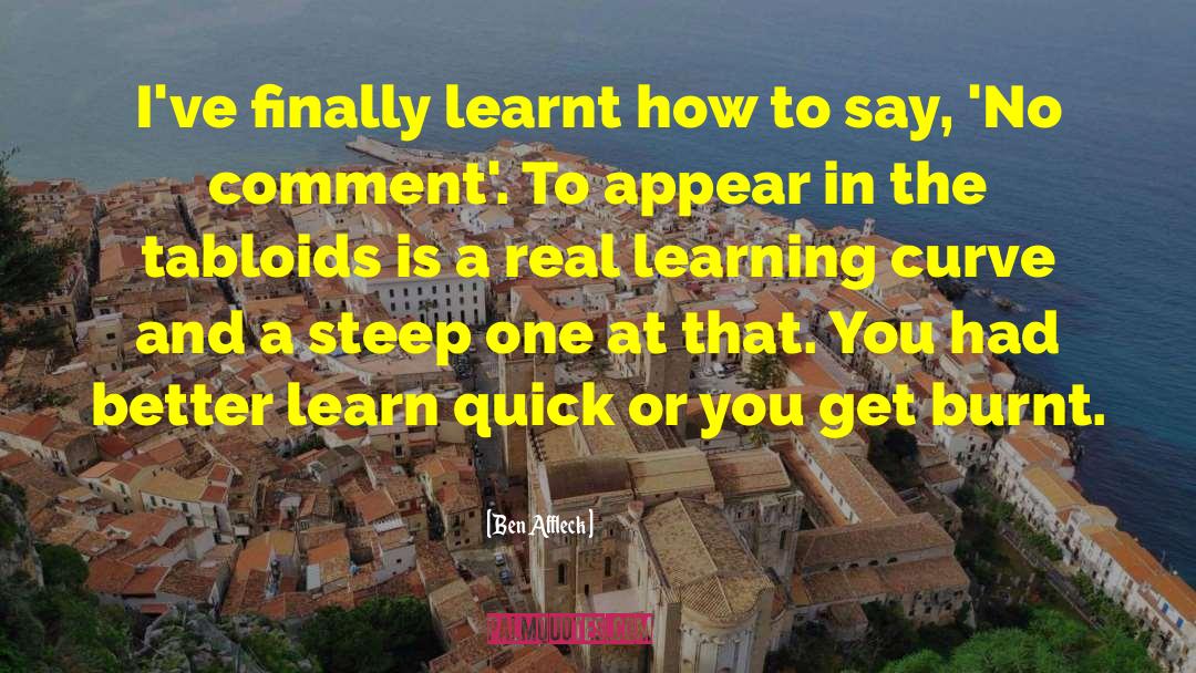 Busy Learning quotes by Ben Affleck