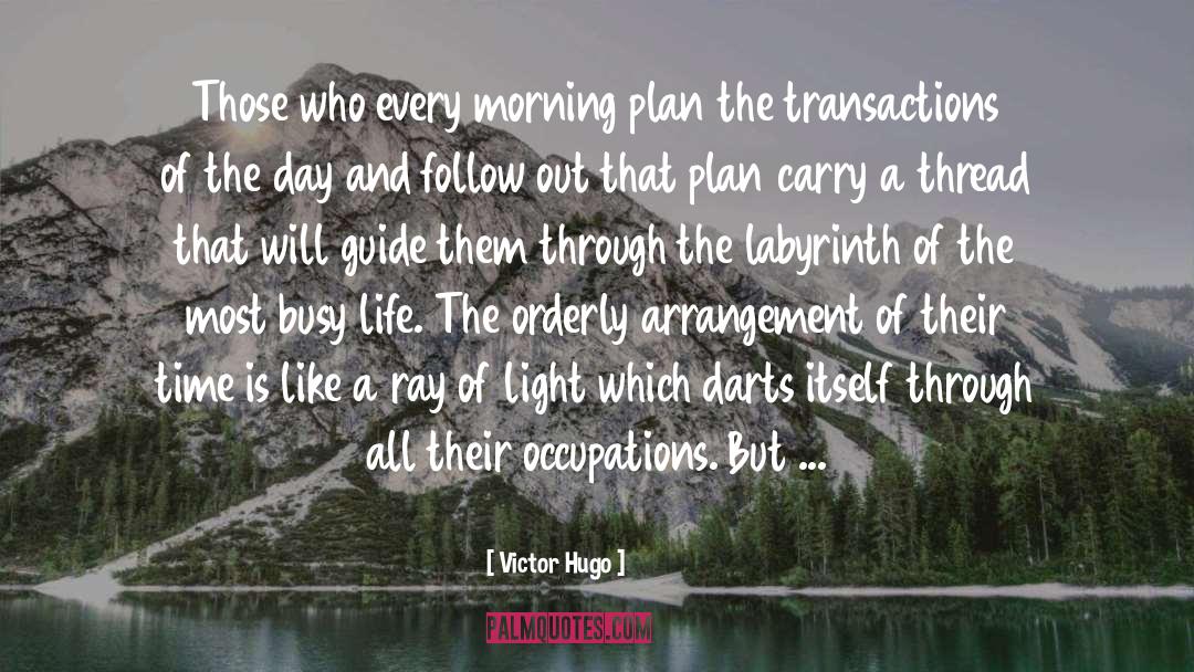 Busy Life quotes by Victor Hugo