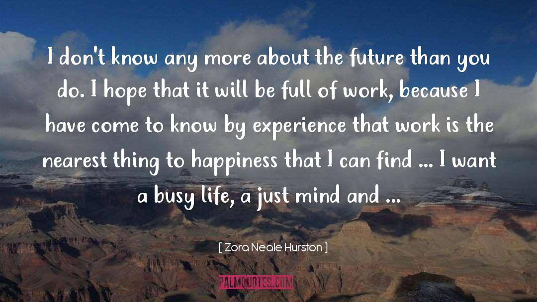 Busy Life quotes by Zora Neale Hurston