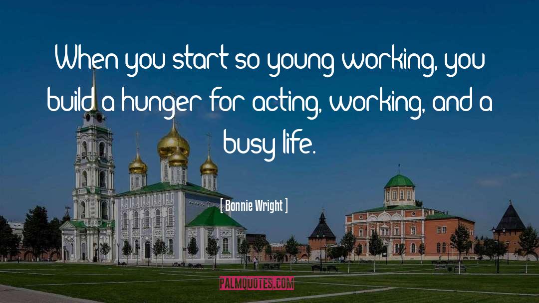 Busy Life quotes by Bonnie Wright