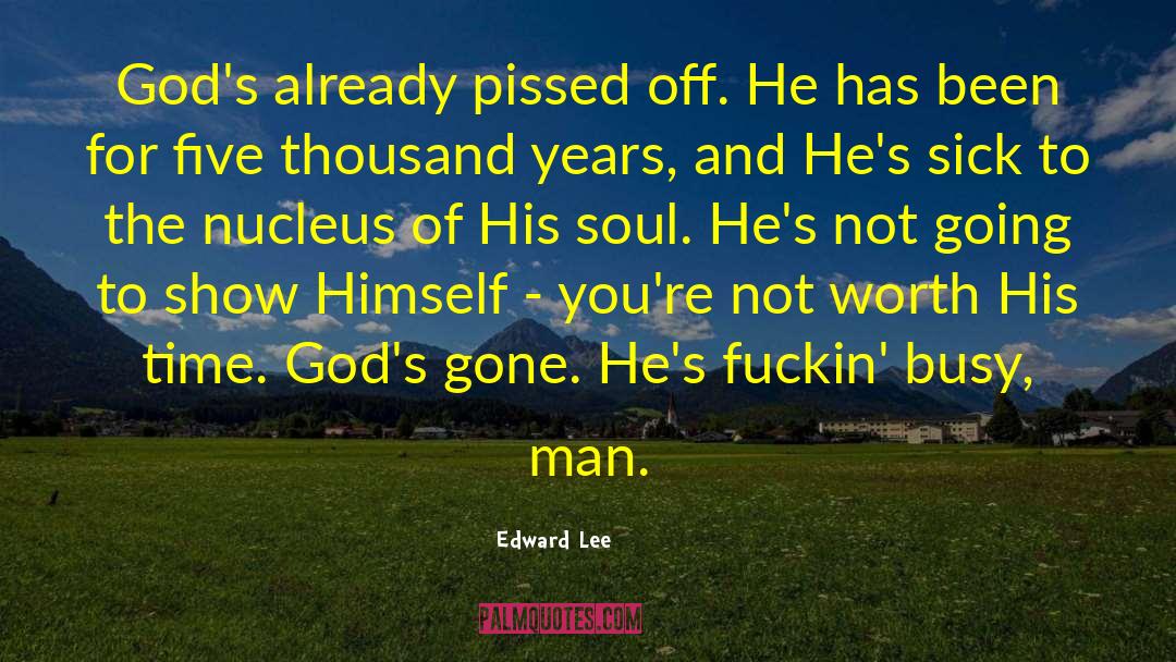 Busy Man quotes by Edward Lee