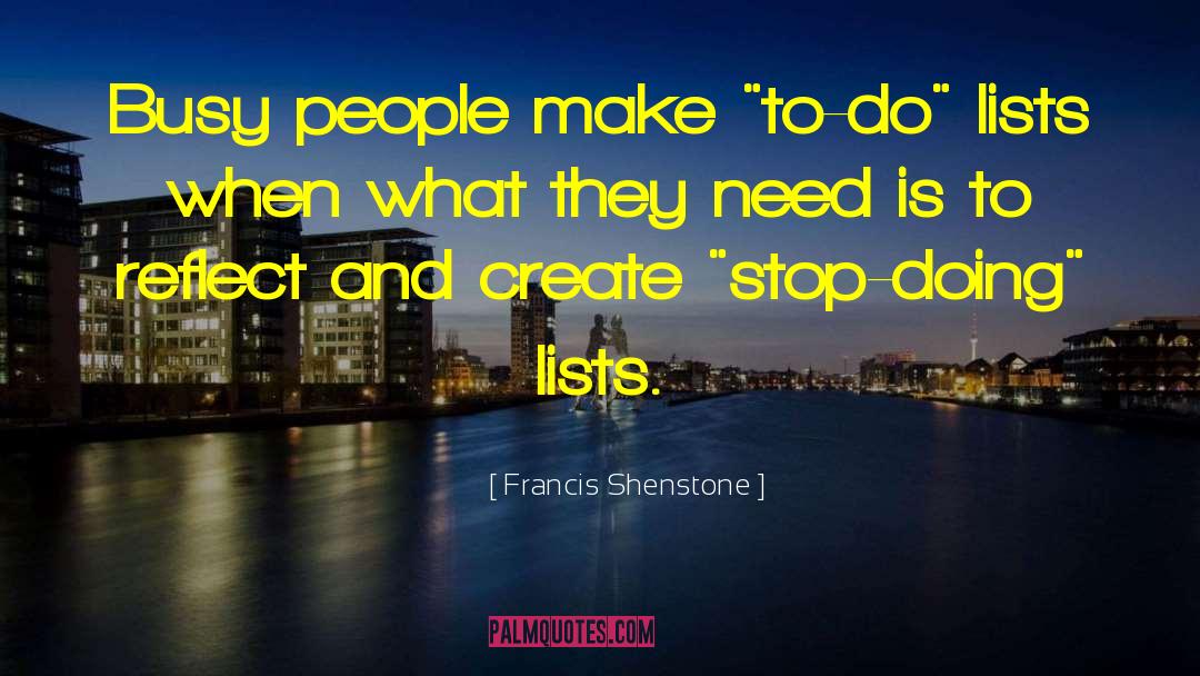 Busy People quotes by Francis Shenstone