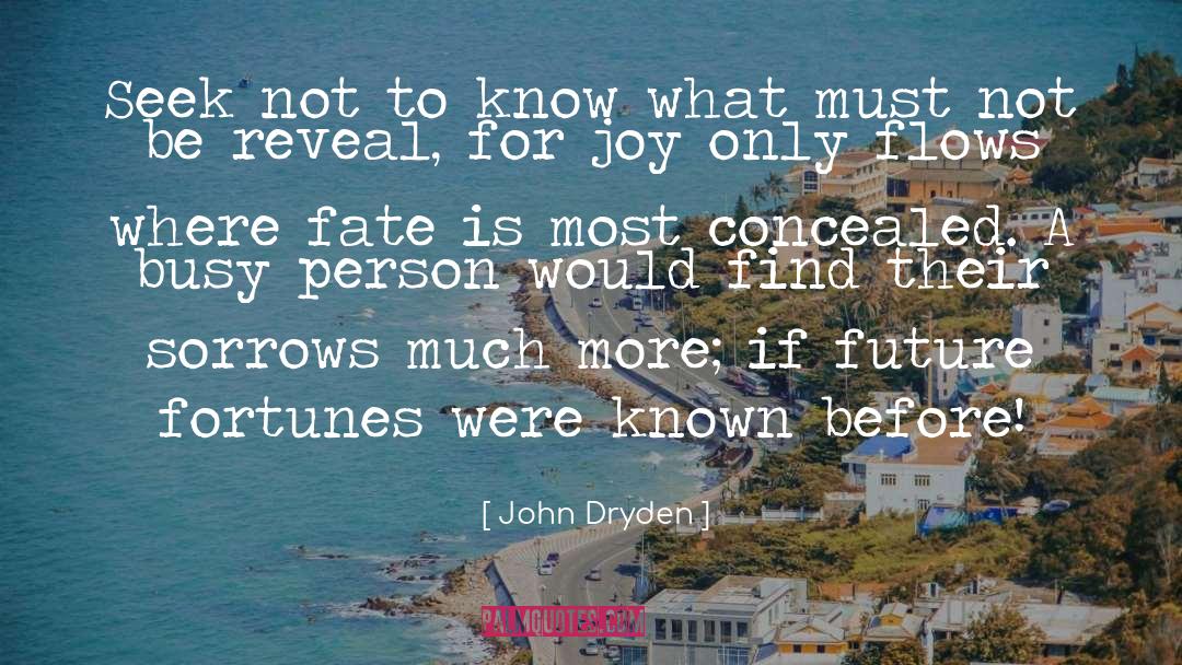 Busy Person quotes by John Dryden