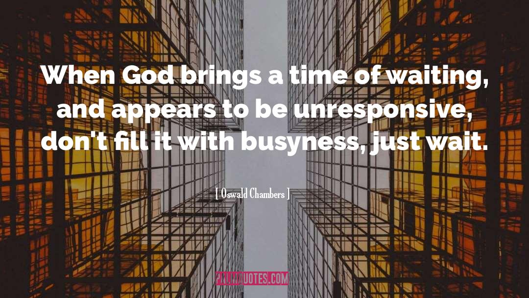 Busyness quotes by Oswald Chambers