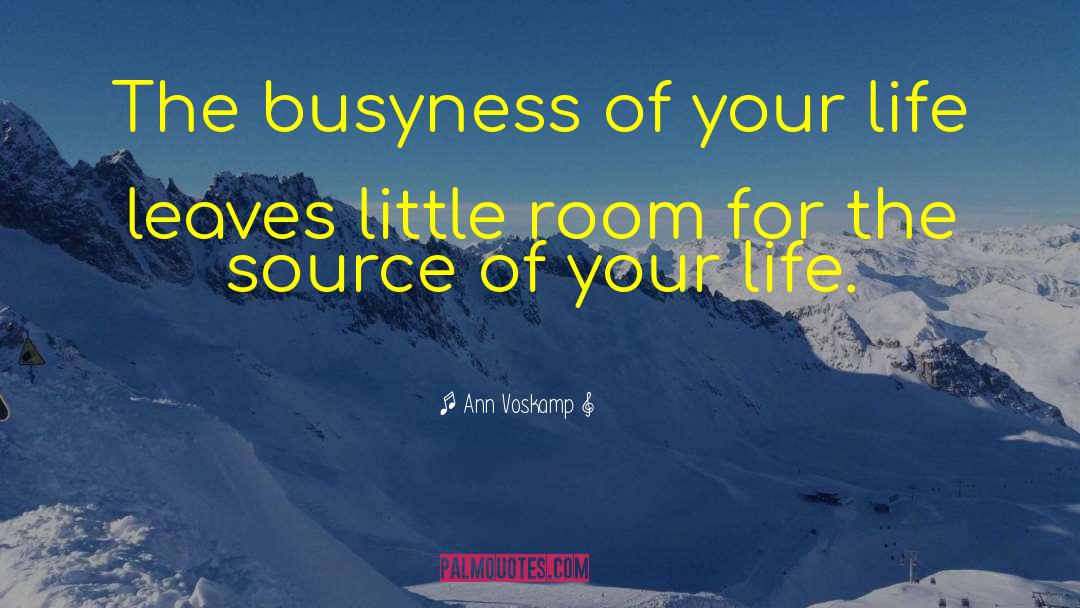 Busyness quotes by Ann Voskamp