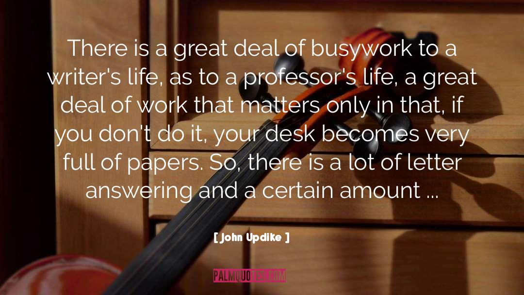 Busywork quotes by John Updike