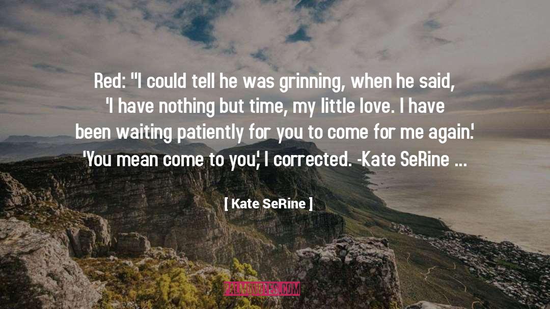 But I Love Him quotes by Kate SeRine