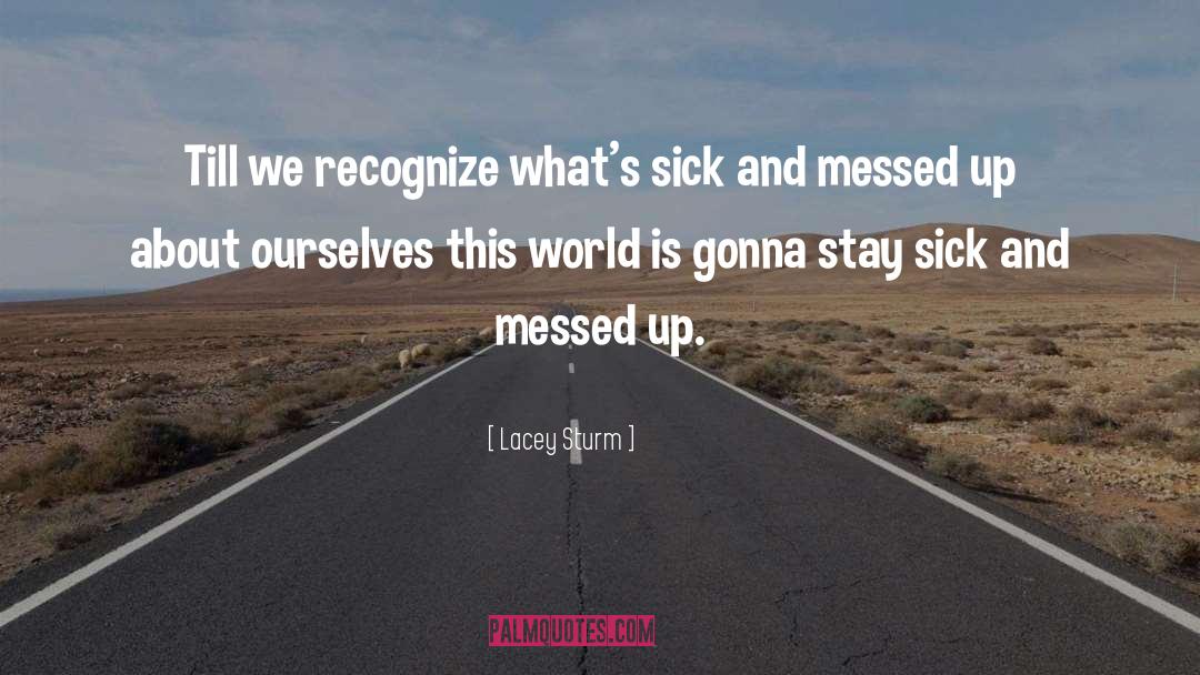 But Messed Up quotes by Lacey Sturm