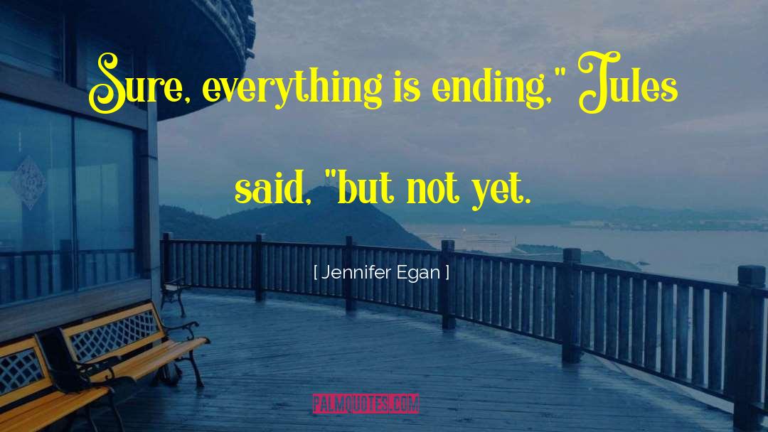 But Not Yet quotes by Jennifer Egan