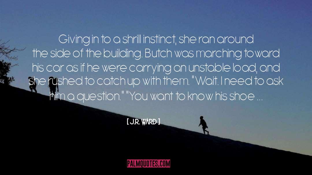 Butch quotes by J.R. Ward