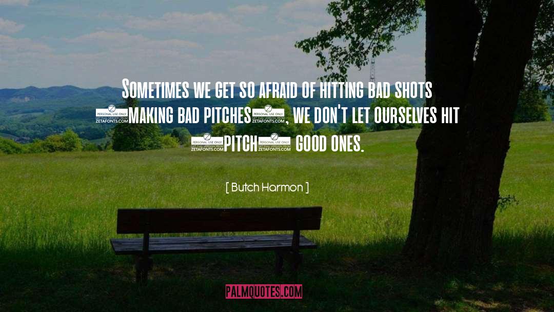 Butch quotes by Butch Harmon