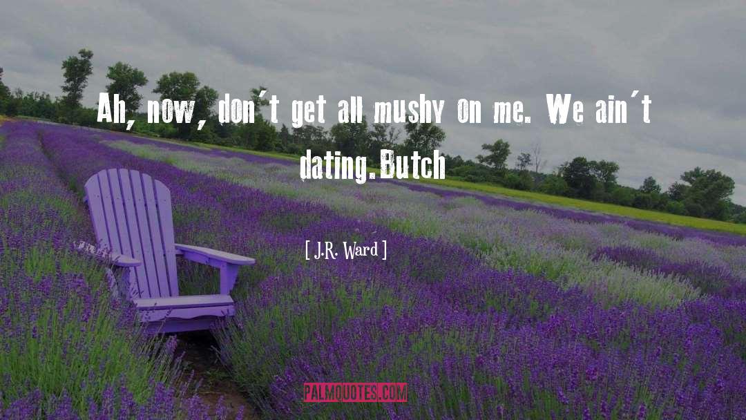 Butch Vishous quotes by J.R. Ward