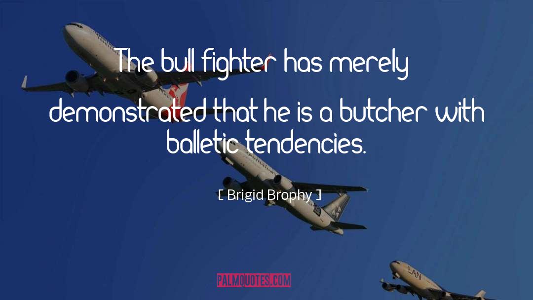 Butcher quotes by Brigid Brophy