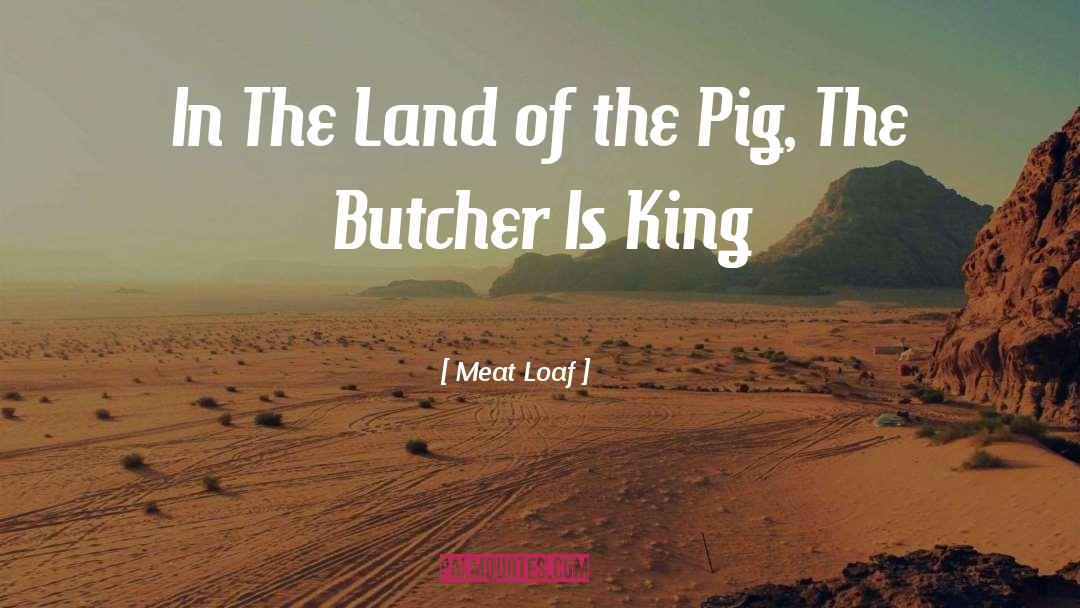 Butcher quotes by Meat Loaf