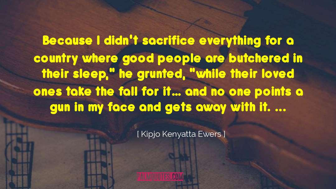 Butchered quotes by Kipjo Kenyatta Ewers