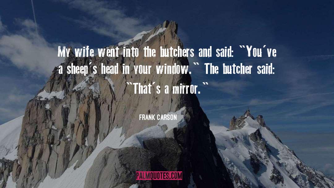 Butchers quotes by Frank Carson