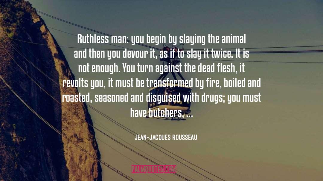 Butchers quotes by Jean-Jacques Rousseau