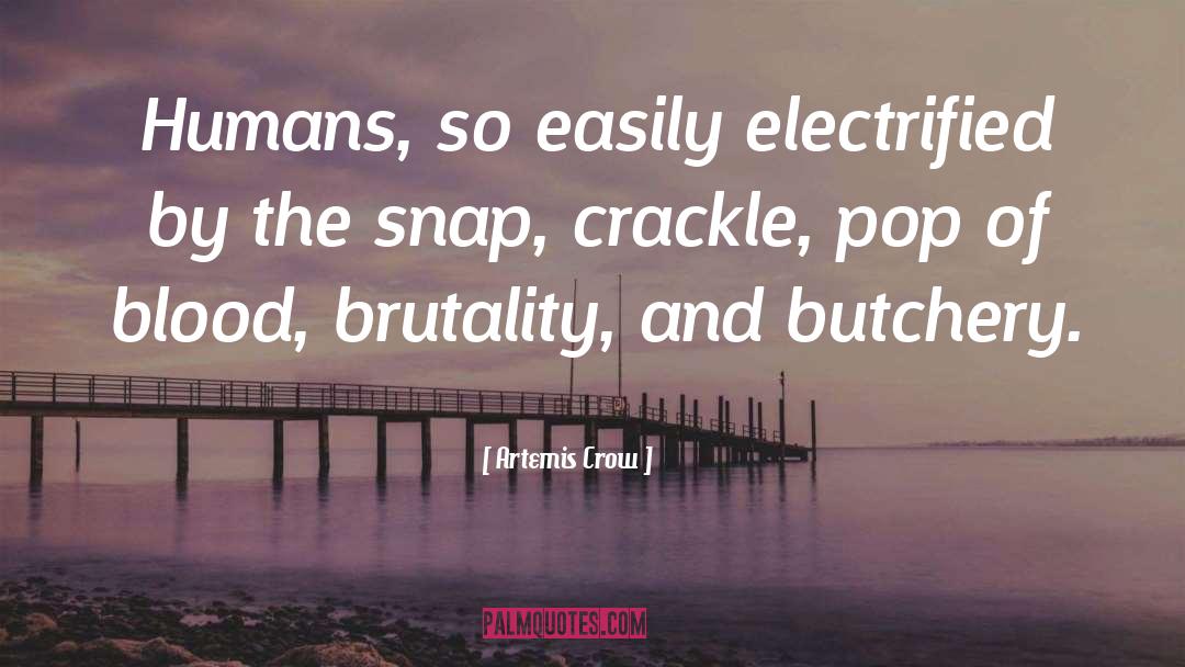 Butchery quotes by Artemis Crow