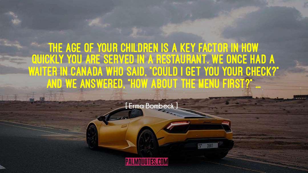 Butchs Restaurant quotes by Erma Bombeck