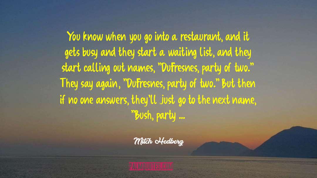 Butchs Restaurant quotes by Mitch Hedberg