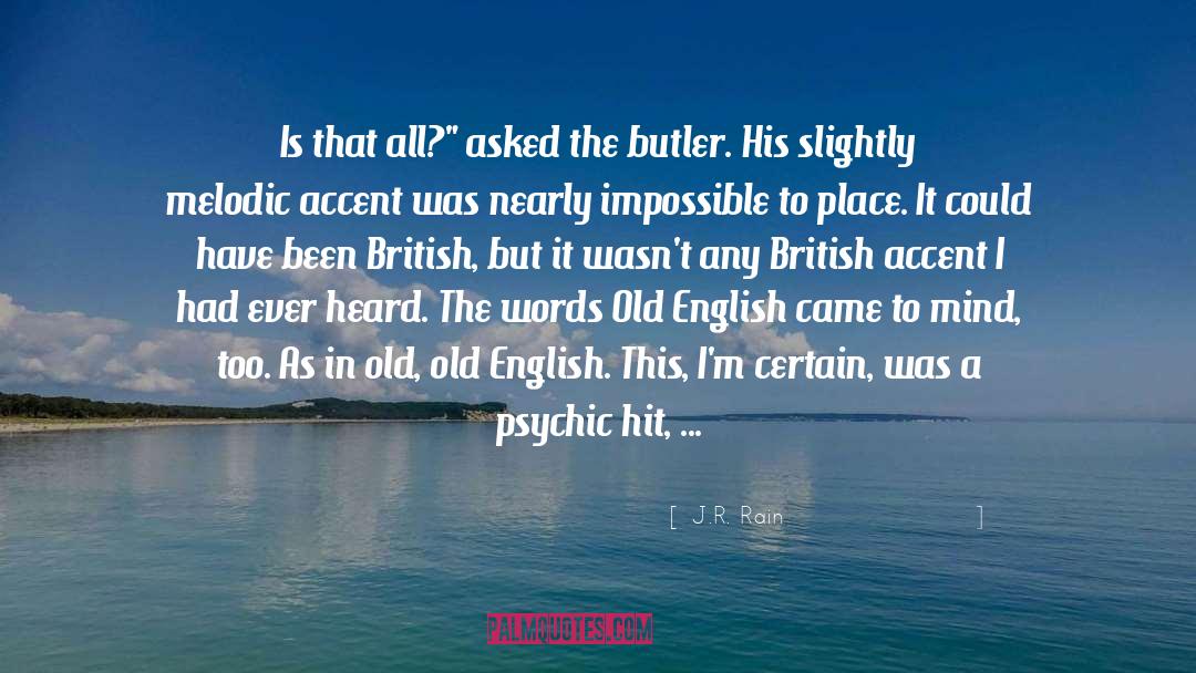 Butler quotes by J.R. Rain