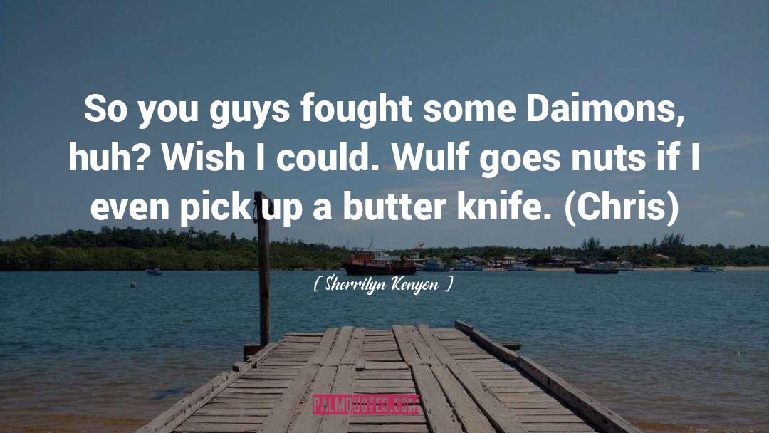 Butter Knife quotes by Sherrilyn Kenyon