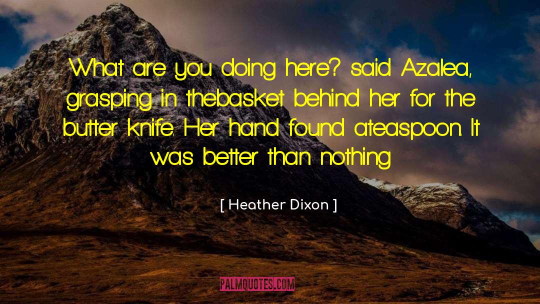 Butter Knife quotes by Heather Dixon