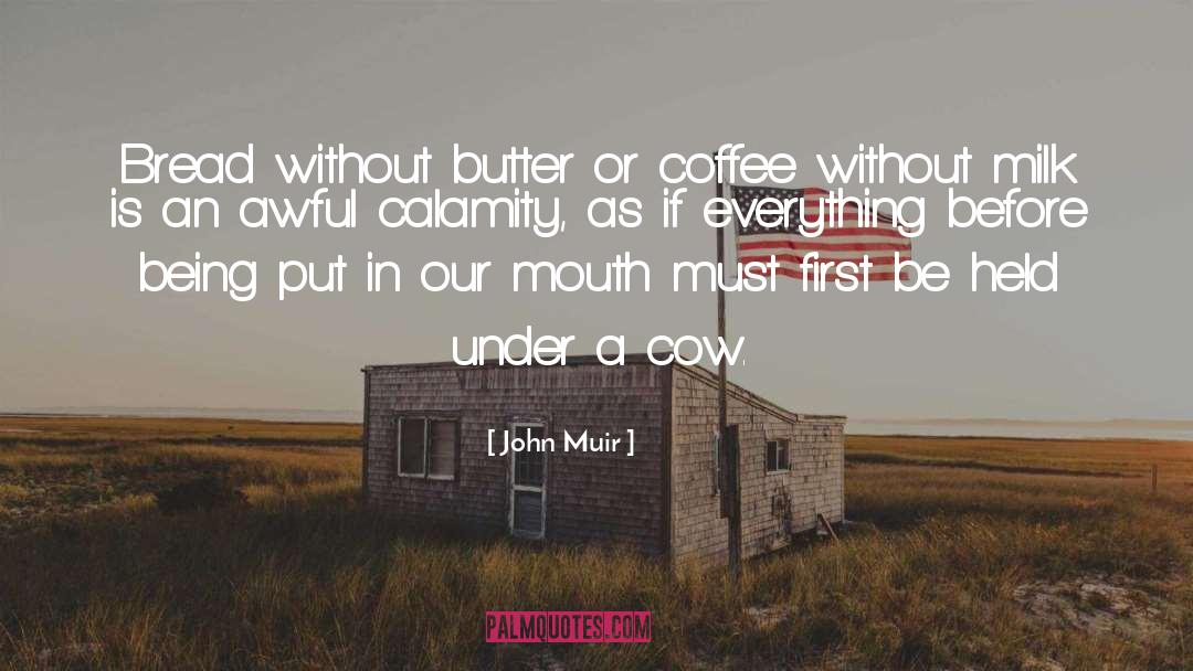 Butter quotes by John Muir