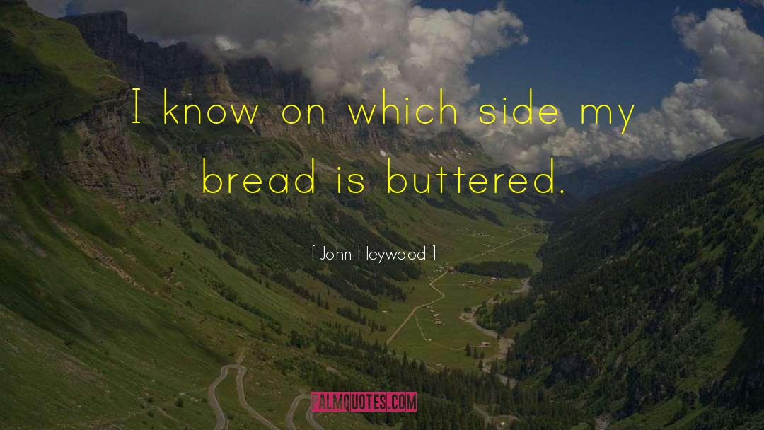 Buttered quotes by John Heywood