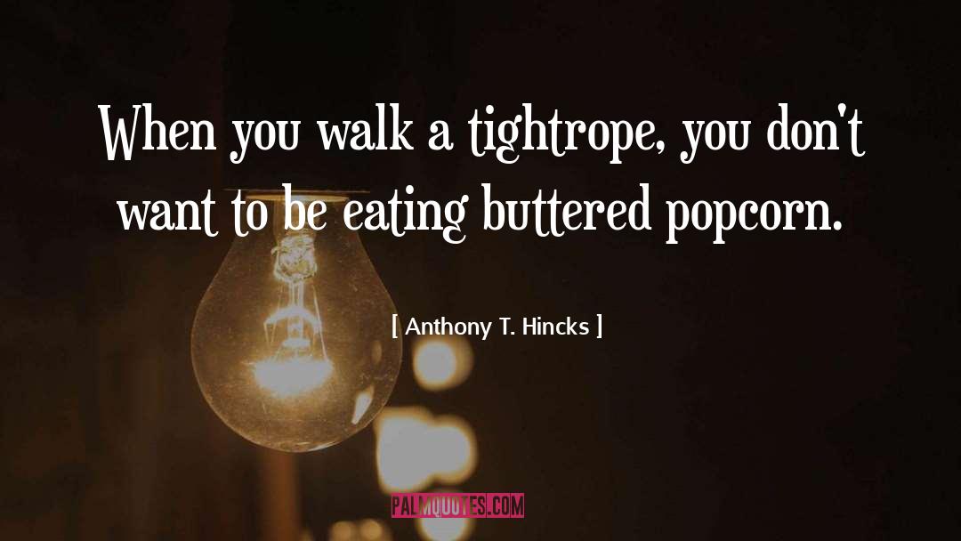 Buttered quotes by Anthony T. Hincks