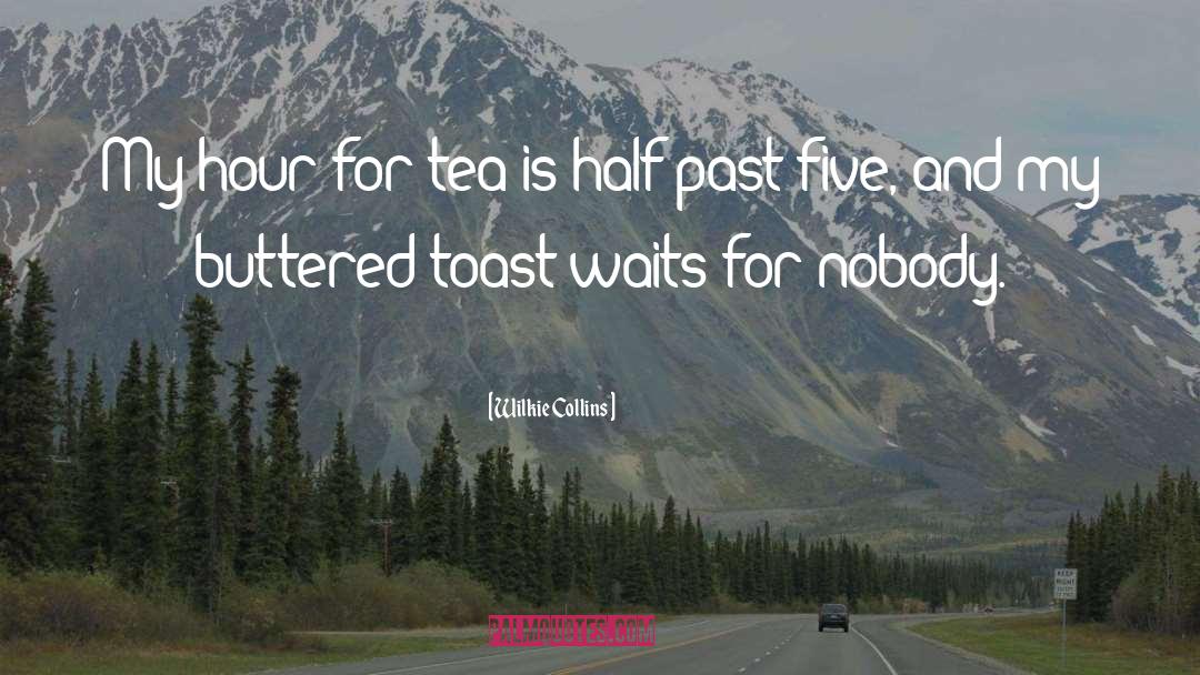 Buttered Toast quotes by Wilkie Collins