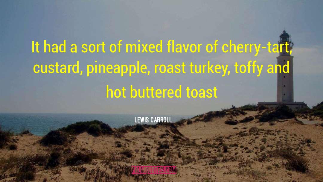 Buttered Toast quotes by Lewis Carroll