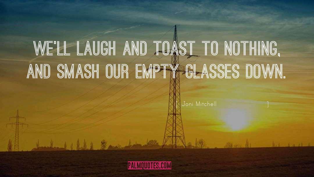 Buttered Toast quotes by Joni Mitchell
