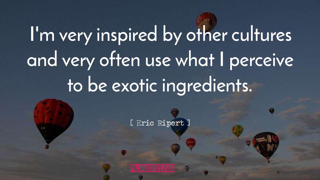 Butterfingers Ingredients quotes by Eric Ripert