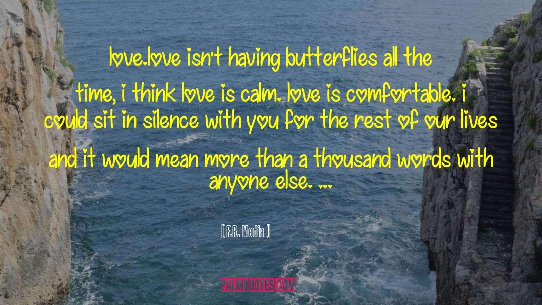 Butterflies And The Rainbows quotes by F.R. Media