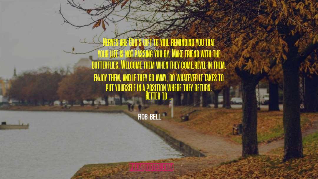 Butterflies And The Rainbows quotes by Rob Bell
