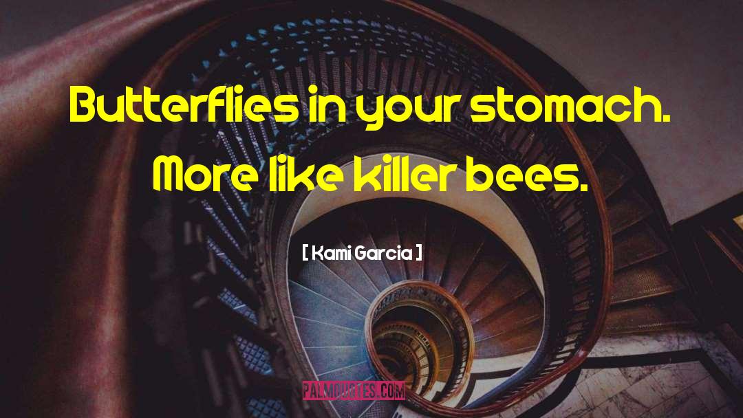 Butterflies In Your Stomach quotes by Kami Garcia