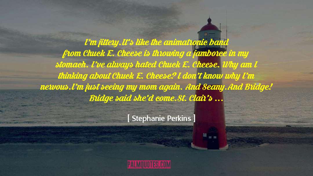 Butterflies In Your Stomach quotes by Stephanie Perkins