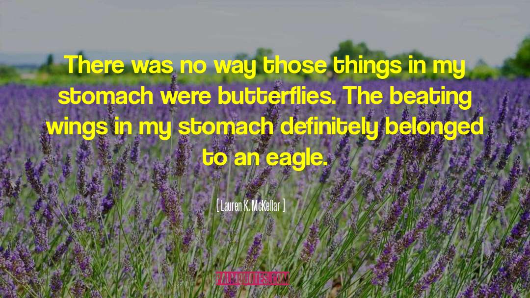 Butterflies quotes by Lauren K. McKellar