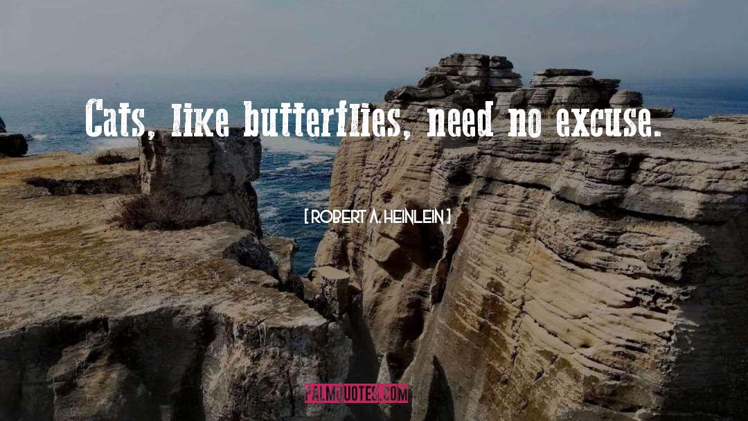 Butterflies quotes by Robert A. Heinlein